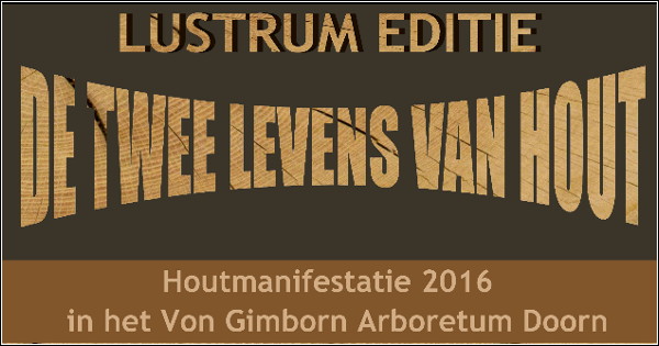 Houtmanifestatie 2016 Von Gimborn Arboretum Doorn